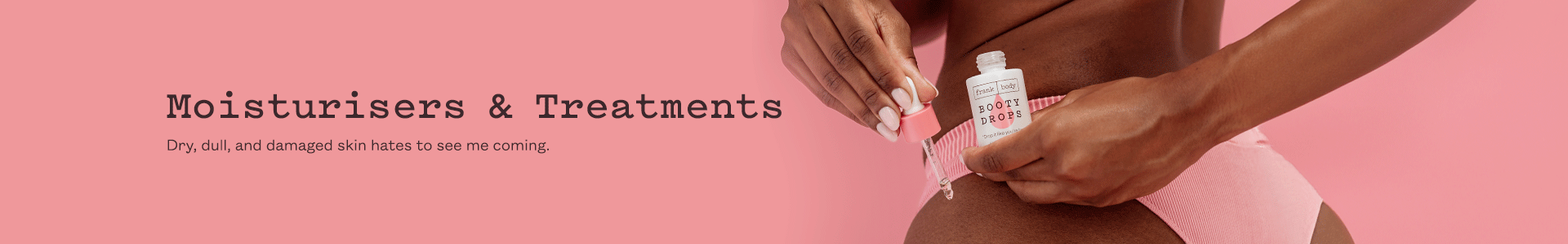 Body Moisturisers & Treatments